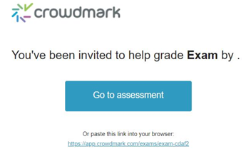 This is a screenshot of the notification the TA will receive once they have been invited to grade an assignment. The notification reads: "You've been invited to help grade Exam by (name). Underneath this, there will be a button that says "go to assessment".