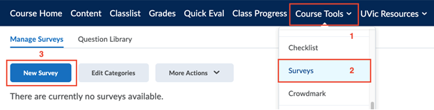 Select "Survey" under "Course Tools" followed by "New Survey"