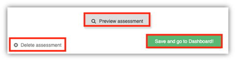 Screenshot of where you can preview an assessment, delete an assessment, and save and go to dashboard.