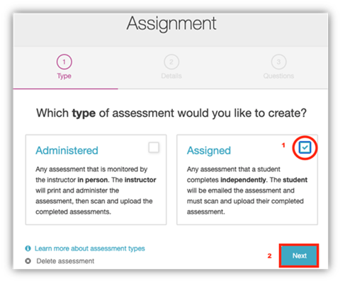 Screenshot of the assessment types you can create. You can choose between an administered assessment, an assessment monitored in person who will print and administer the assessment which will then be scanned and uploaded, or an assigned assessment, an assessment that's completed independently where the student will be emailed the assessment and they must scan and upload their completed assessment.