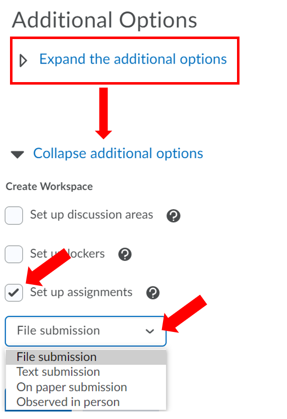 Under the "Additional Options" heading you can select the box to the left of "set up assignments" and specify the type of submission from the drop-down menu (respectively: file, text, on paper, observed in person).