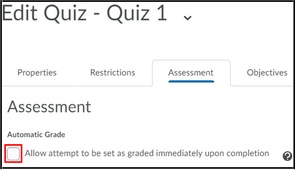 Under the assessment tab, uncheck allow attempt to be set as graded immediately upon completion under automatic grade