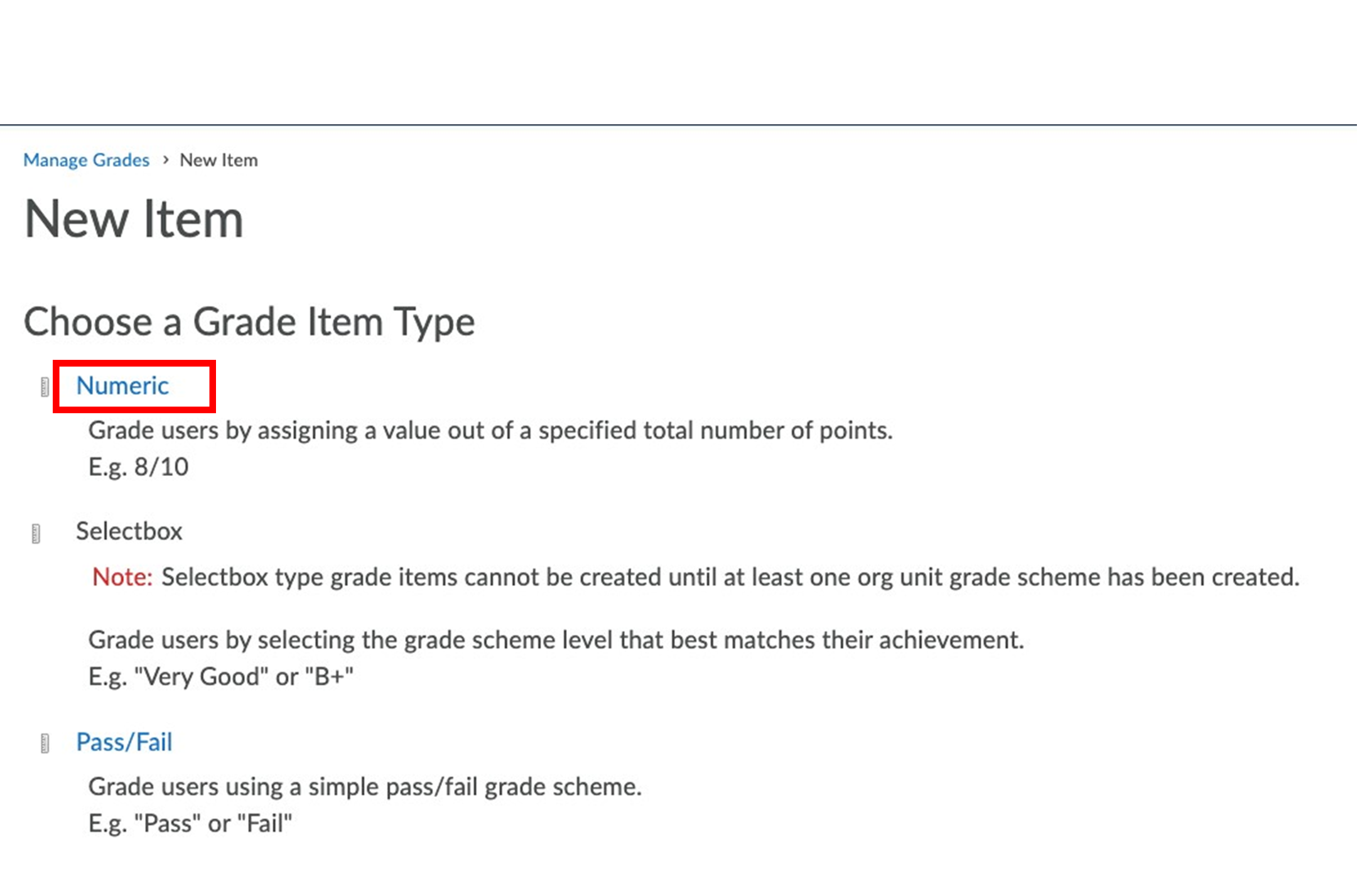 "Numeric" is the first of three new grade item type options: "Numeric" (assigning a score out of points), "selectbox" (giving a mark using a grade scheme), and "Pass/Fail".