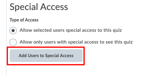Special access types are to allow selected users access to a quiz or only allow those with special access to the quiz.