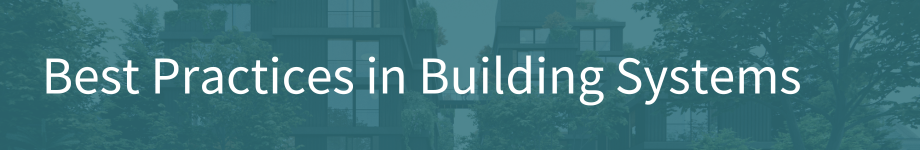 Best Practices in Building Systems (BPiBS) 