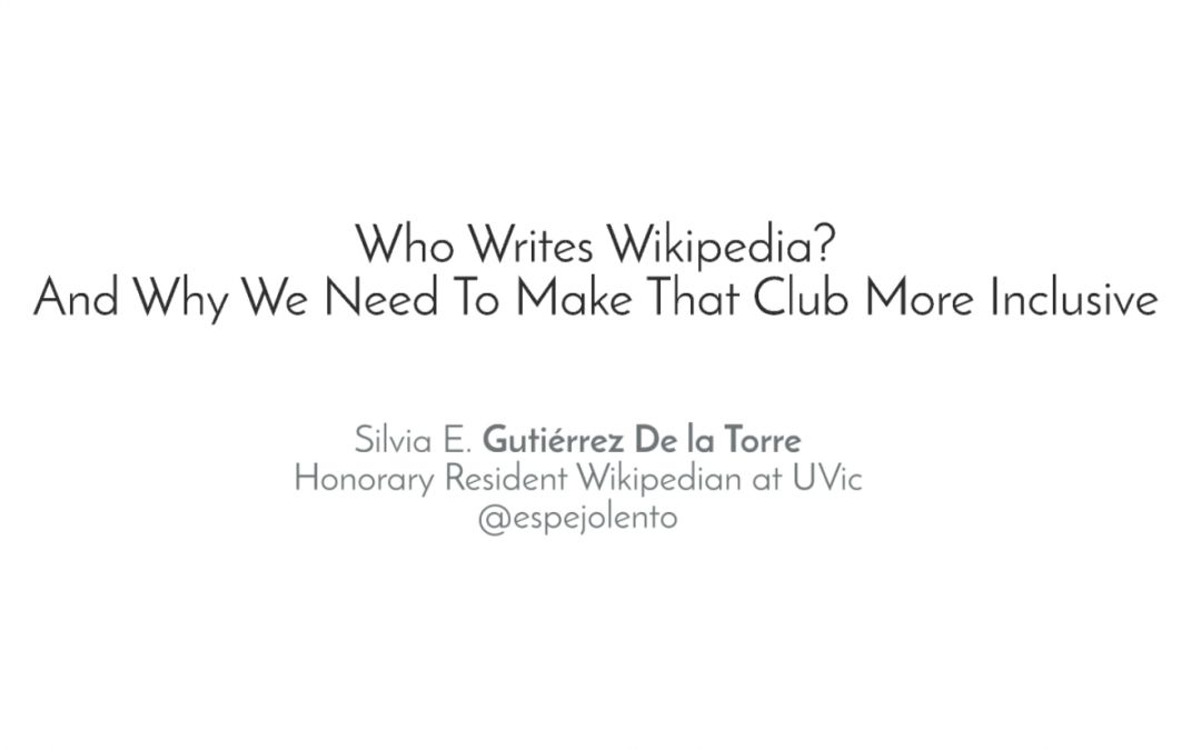 Public Event: Honorary Resident Wikipedian Silvia Gutiérrez De la Torre