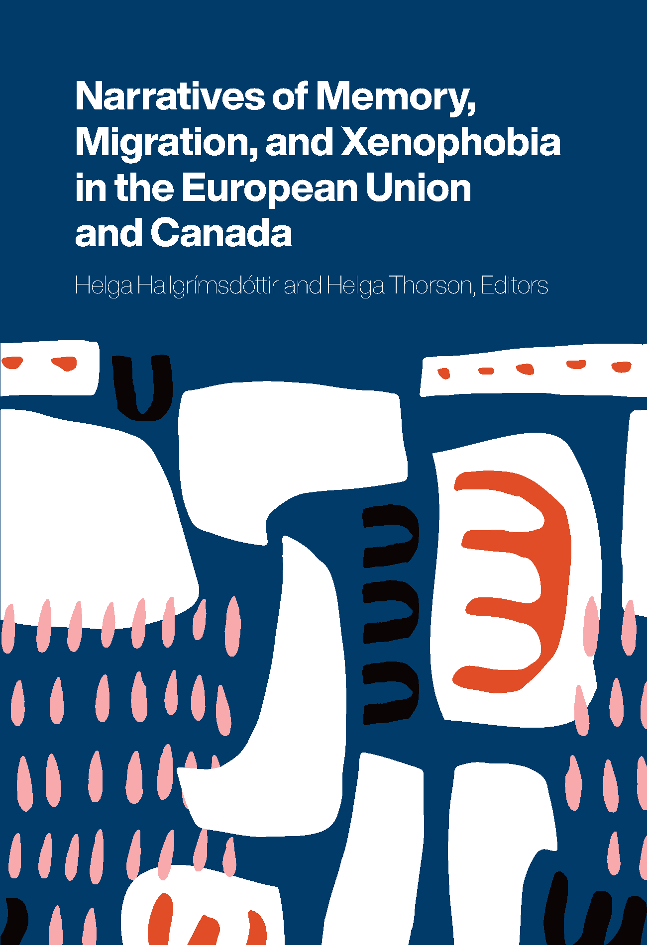 Narratives of Memory, Migration, and Xenophobia in the European Union and Canada Field School cover