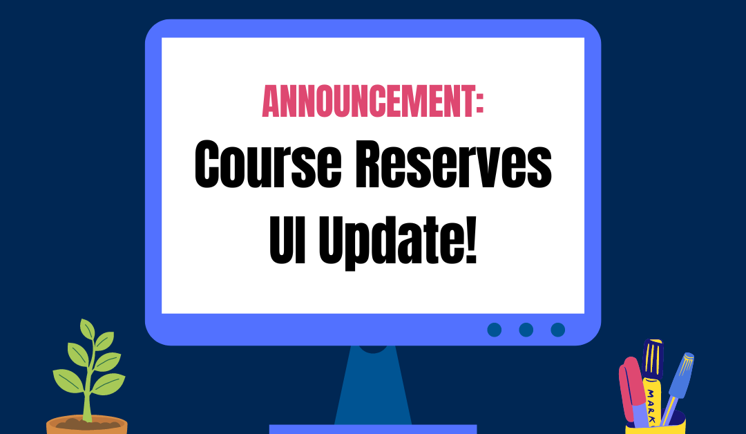 Course Reserves User Interface Update – August 2024