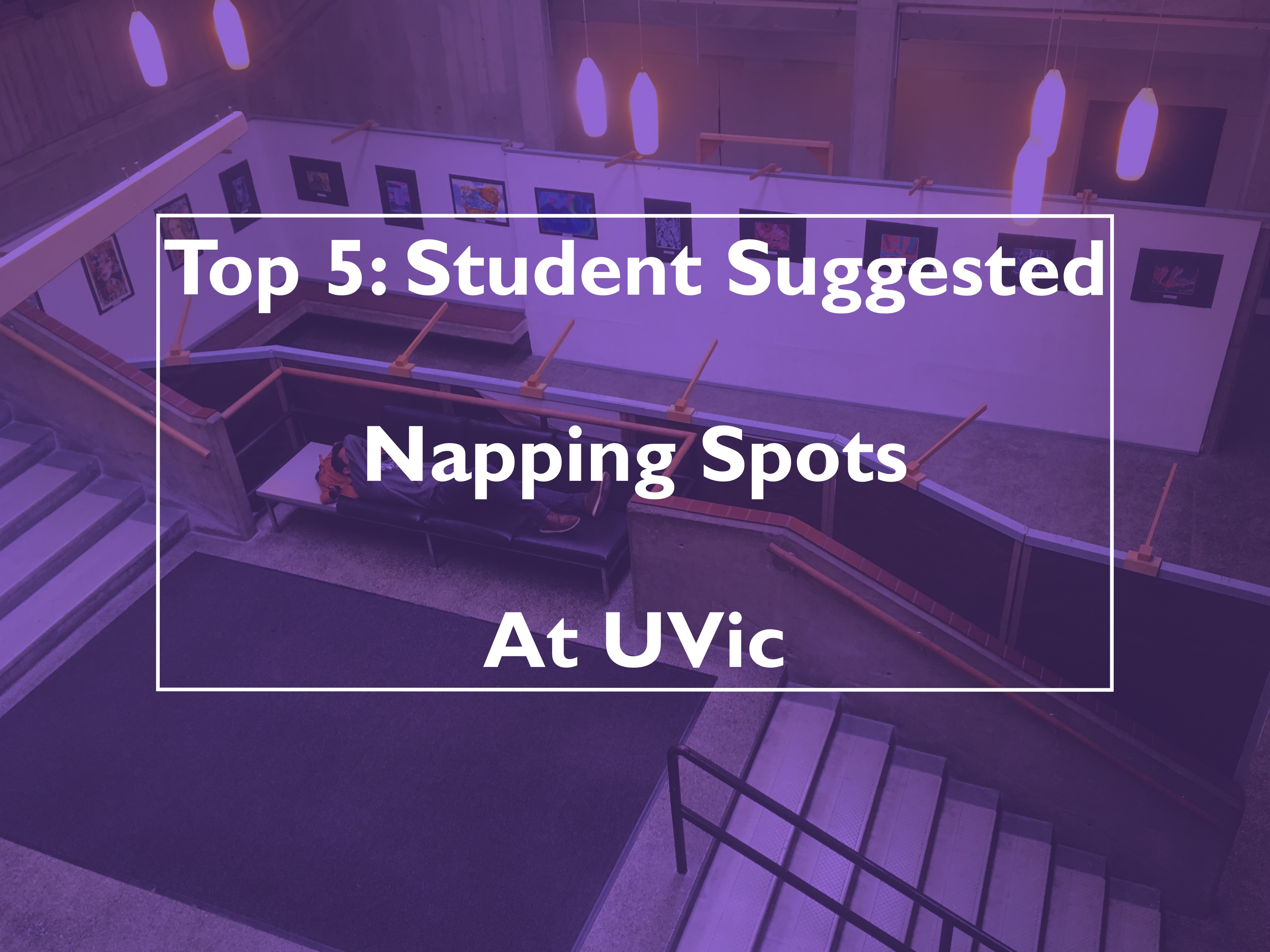 Top 5: Student Suggested Napping Spots at UVic!